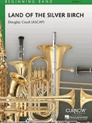 Land Of The Silver Birch by Court Douglas for Concert Band