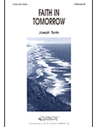 Faith In Tomorrow by Turrin Joseph for SATB