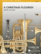 Christmas Flourish by Curnow James for Concert Band