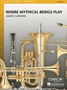 Where Mythical Beings Play by Curnow James for Full Score