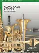 Along Came A Spider by Hannickel Mike - Hannickel Mike - for Concert Band