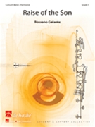 Raise Of The Son by Galante Rossano for Concert Band