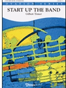 Start Up The Band by Tinner Gilbert for Concert Band