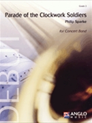 Parade Of The Clockwork Soldiers by Sparke Philip for Concert Band