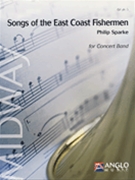 Songs Of The East Coast Fishermen by Sparke Philip for Concert Band