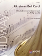Ukrainian Bell Carol by Leontovych Mykola Dmytrovych - Sparke Philip - for Concert Band