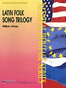 Latin Folk Song Trilogy by - Himes William - for Full Score