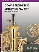 Down From The Shimmering Sky by Curnow James for Concert Band