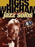 Jiggs Whigham Jazz Solos by Whigham Jiggs Jiggs Whigham for Trombone (Jazz Solos)