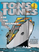 Tons Of Tunes For The Beginner by Beginner - Adam and Hannickel - for Flute Collection