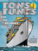 Tons Of Tunes For The Beginner by Beginner - Adam and Hannickel - for Trombone Collection