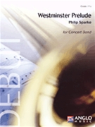 Westminster Prelude by Sparke Philip for Concert Band