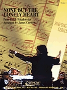 None But The Lonely Heart by Tchaikovsky Pyotr Ilyich - Curnow James - for Concert Band