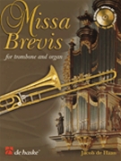 Missa Brevis by De Haan Jacob for Trombone w/ Org