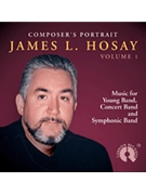 Composer's Portrait - James L. Hosay Vol. 1 by Hosay James L for