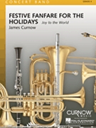 Festive Fanfare For The Holidays by Curnow James for Concert Band