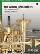 Good King Rocks by Johnson Timothy for Concert Band