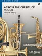 Across The Currituck Sound by Hosay James L for Concert Band