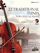 22 Traditional Tunes for Cello & Piano by - Smith Doreen - for
