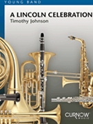 Lincoln Celebration by Johnson Timothy for Concert Band