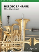 Heroic Fanfare & March by Hannickel Mike for Concert Band