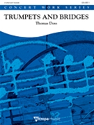 Trumpets & Bridges by Doss Thomas for Concert Band
