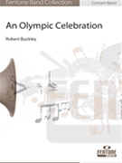Olympic Celebration An by Buckley Robert for Concert Band