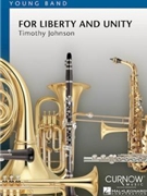 For Liberty & Unity by Johnson Timothy for Concert Band