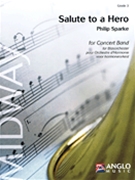 Salute To A Hero by Sparke Philip for Concert Band