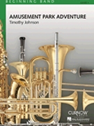 Amusement Park Adventure by Johnson Timothy for Concert Band