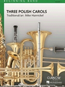 3 Polish Carols by Hannickel Mike - Hannickel Mike - for Concert Band