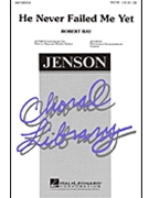 He Never Failed Me Yet by Ray Robert for Accompaniment CD