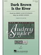 Dark Brown Is The River by Snyder Audrey for SSA
