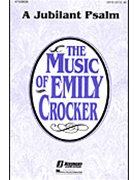 Jubilant Psalm by Crocker Emily for SATB
