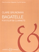 Bagatelle by Grundman Clare for Bb Clarinet Quartet