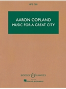 Music for a Great City by Copland Aaron for Study Score