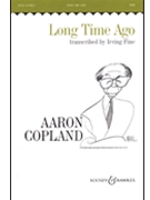 Long Time Ago by Copland Aaron - Fine Irving - for SATB and Piano