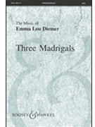 3 Madrigals by Diemer Emma Lou for SATB