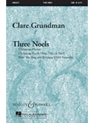 3 Noels by Grundman Clare - Grundman Clare - for SATB