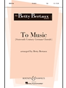 To Music by - Bertaux Betty - for SSA a cappella