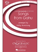 Songs from Gahu by - Kathy Armstrong - for SSA a cappella