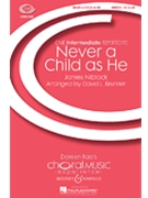 Never a Child as He by Niblock James - Brunner David - for Unison