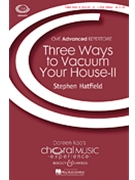Three Ways to Vacuum Your House - II by Hatfield Stephen for SSA a cappella