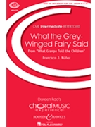 What the Grey-Winged Fairy Said by Nunez Francisco J for Unison