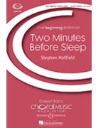 Two Minutes Before Sleep by Hatfield Stephen for Unison/2-Part