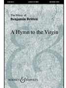 Hymn To The Virgin Mary by Britten Benjamin for SATB double choir