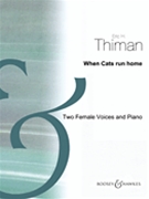 When Cats Run Home by Thiman Eric H for 2-Part Treble