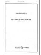 The Good Housewife by Kodaly Zoltan for SS A Cappe