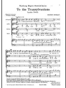 To the Transylvanians by Kodaly Zoltan for SATB