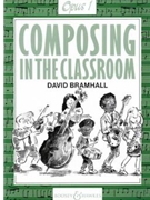 Composing in the Classroom Op. 1 by Bramhall David for Book